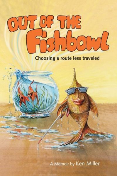 Cover for Ken Miller · Out of the Fishbowl (Pocketbok) (2007)