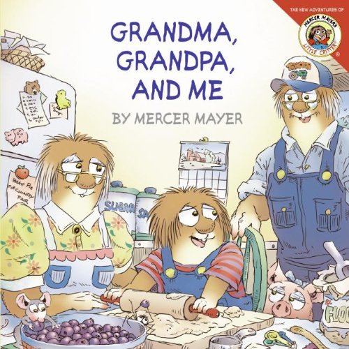 Cover for Mercer Mayer · Grandma, Grandpa, and Me (Turtleback School &amp; Library Binding Edition) (New Adventures of Mercer Mayer's Little Critter (Prebound)) (Innbunden bok) (2007)