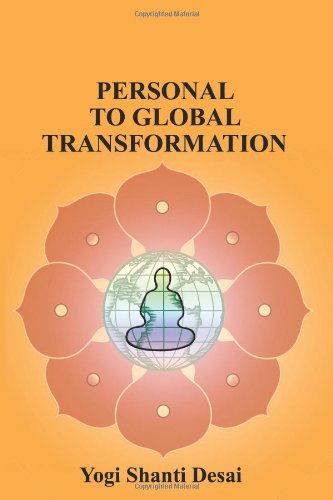 Cover for Yogi Shanti Desai · Personal to Global Transformation (Paperback Book) (2007)