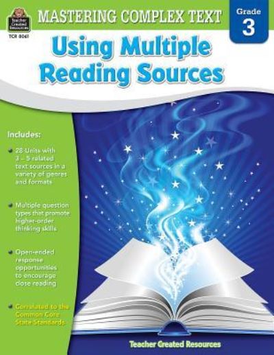 Mastering Complex Text Using Multiple Reading Sources: Grade 3 - Teacher Created Resources - Books - Teacher Created Resources - 9781420680614 - March 1, 2015