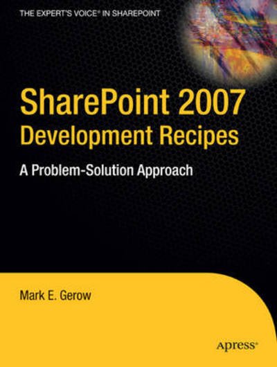 Cover for Mark Gerow · SharePoint 2007 Development Recipes: A Problem-Solution Approach (Paperback Bog) [1st edition] (2008)