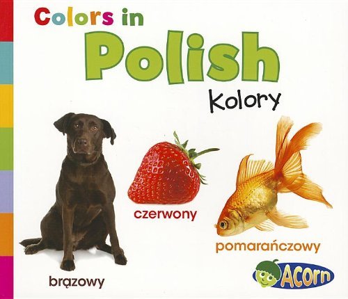 Colors in Polish: Kolory (World Languages - Colors) (Multilingual Edition) - Daniel Nunn - Books - Heinemann - 9781432966614 - July 1, 2012