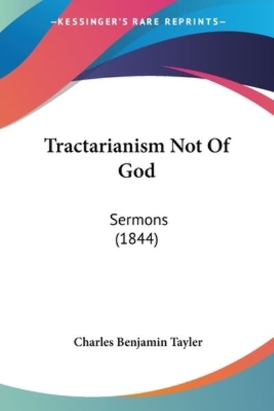 Cover for Charles Benjamin Tayler · Tractarianism Not of God: Sermons (1844) (Paperback Book) (2008)