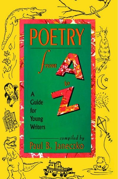 Poetry From A to Z A Guide for Young Writers - Paul B. Janeczko - Livros - Simon & Schuster Books for Young Readers - 9781442460614 - 4 de abril de 2016