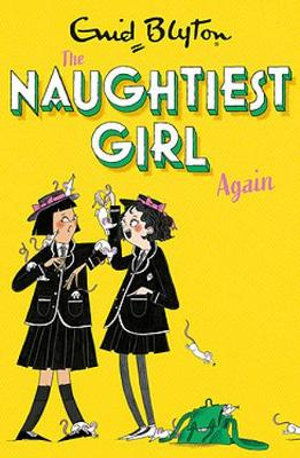 Cover for Enid Blyton · The Naughtiest Girl: Naughtiest Girl Again: Book 2 - The Naughtiest Girl (Paperback Book) (2021)