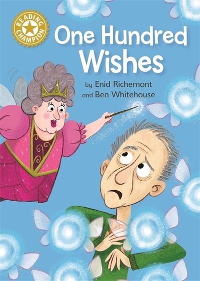 Cover for Enid Richemont · Reading Champion: One Hundred Wishes: Independent Reading Gold 9 - Reading Champion (Taschenbuch) (2019)