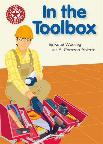 Cover for Katie Woolley · Reading Champion: In the Toolbox: Independent Reading Non-fiction Red 2 - Reading Champion (Paperback Book) (2022)