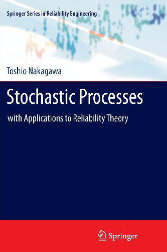 Cover for Toshio Nakagawa · Stochastic Processes: with Applications to Reliability Theory - Springer Series in Reliability Engineering (Paperback Book) [2011 edition] (2013)