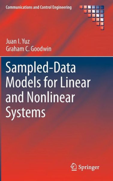 Cover for Juan I. Yuz · Sampled-Data Models for Linear and Nonlinear Systems - Communications and Control Engineering (Hardcover Book) [2014 edition] (2013)