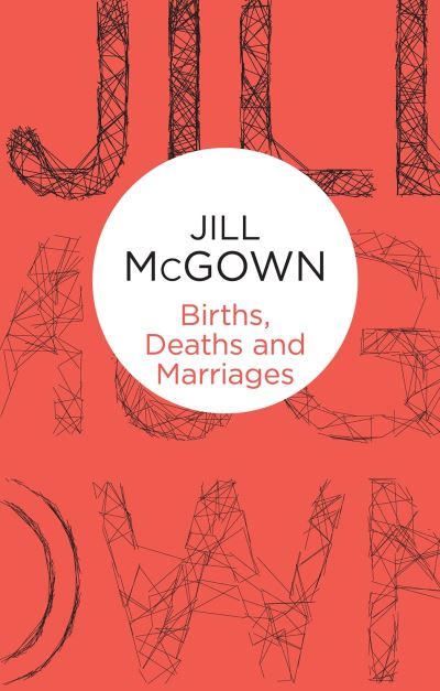 Cover for Jill McGown · Births, Deaths and Marriages (Hardcover Book) (2014)