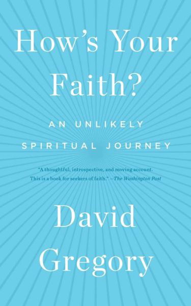 How's Your Faith?: An Unlikely Spiritual Journey - David Gregory - Livros - Simon & Schuster - 9781451651614 - 13 de setembro de 2016