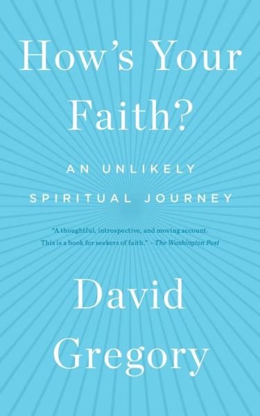 Cover for David Gregory · How's Your Faith?: An Unlikely Spiritual Journey (Paperback Bog) (2016)