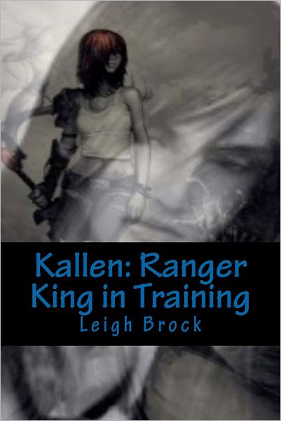 Cover for Leigh Brock · Kallen:: Ranger King in Training (Paperback Book) (2011)