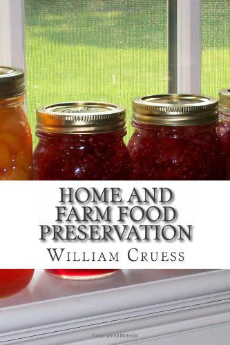 Home and Farm Food Preservation - William V. Cruess - Books - CreateSpace Independent Publishing Platf - 9781456403614 - December 17, 2008