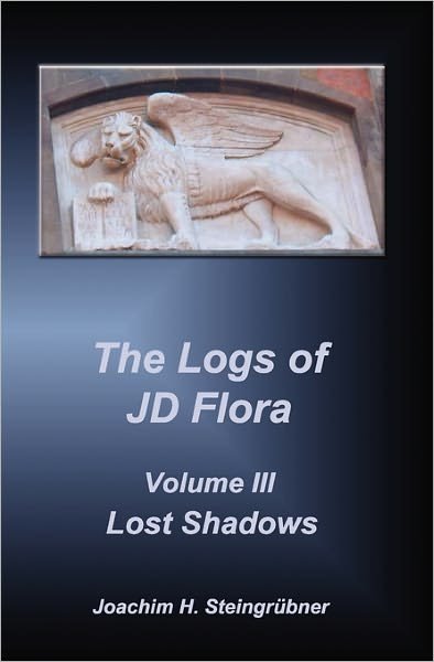 Cover for Joachim H. Steingrübner · The Logs of Jd Flora: Lost Shadows (Paperback Bog) (2011)