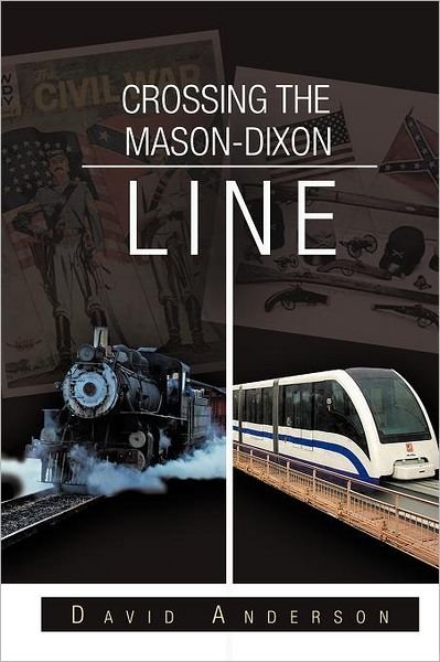 Cover for David Anderson · Crossing the Mason-dixon Line (Taschenbuch) (2011)