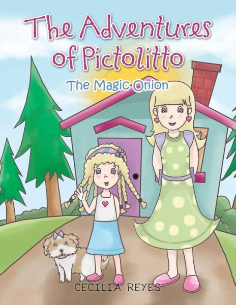 Cover for Cecilia Reyes · The Adventures of Pictolitto: the Magic Onion (Paperback Book) (2014)