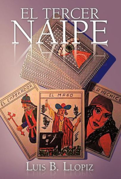 Cover for Luis B Llopiz · El Tercer Naipe (Hardcover Book) (2012)