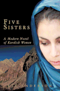 Cover for Kit Anderson · Five Sisters: a Modern Novel of Kurdish Women (Paperback Book) (2012)