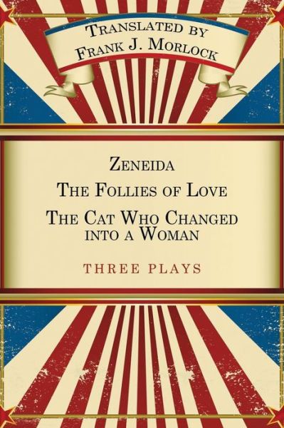 Cover for Jean Francois Regnard · Zeneida &amp; the Follies of Love &amp; the Cat Who Changed into a Woman: Three Plays (Paperback Book) (2013)