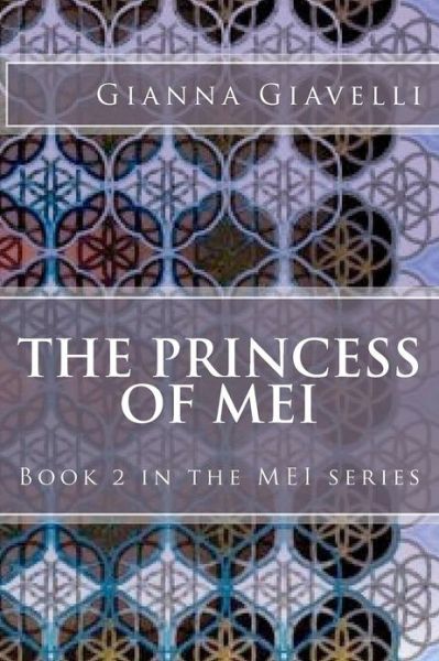 Cover for Gianna Giavelli · The Princess of Mei: Book 2 in the Mei Series (Paperback Book) (2012)