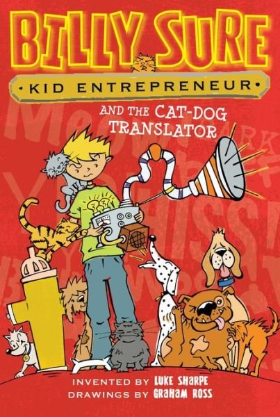 Cover for Luke Sharpe · Billy Sure Kid Entrepreneur and the Cat-dog Translator (Paperback Book) (2015)