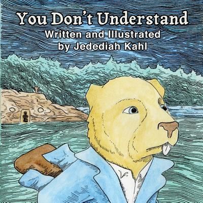 Cover for Jedediah J Kahl · You Don't Understand (Paperback Book) (2013)