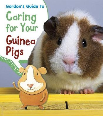 Cover for Isabel Thomas · Gordon's Guide to Caring for Your Guinea Pigs (Pets' Guides) (Hardcover Book) (2014)