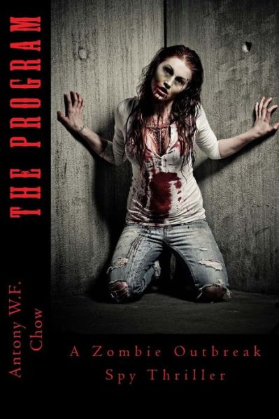 Cover for Antony W.f. Chow · The Program: a Zombie Outbreak Spy Thriller (Paperback Book) (2013)