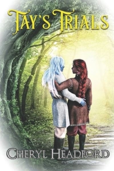 Cover for Cheryl Headford · Tay's Trials (Paperback Book) (2021)