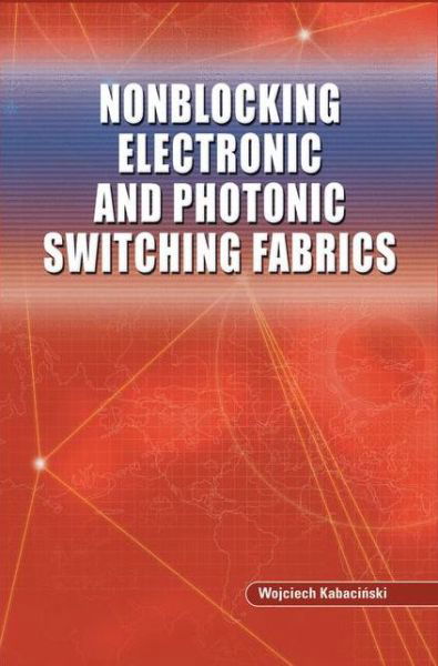 Cover for Wojciech Kabacinski · Nonblocking Electronic and Photonic Switching Fabrics (Paperback Book) [2005 edition] (2014)