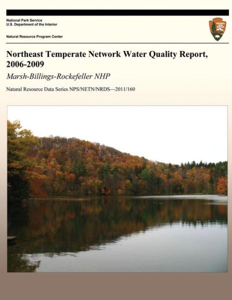 Cover for National Park Service · Northeast Temperate Network Water Quality Report, 2006-2009: Marsh-billings-rockefeller Nhp (Taschenbuch) (2013)