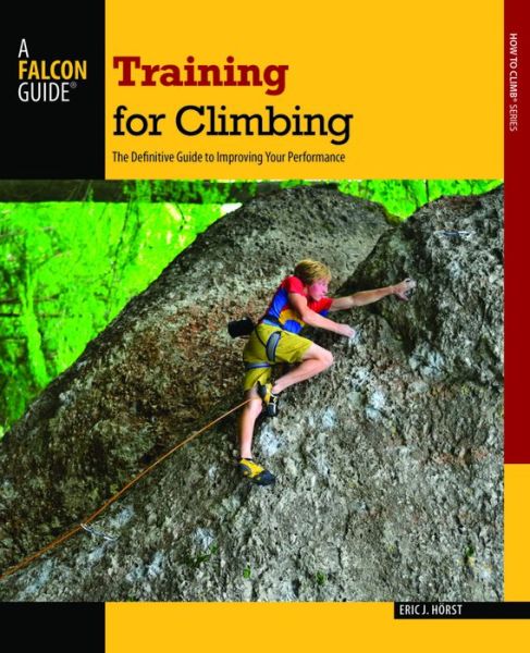 Cover for Eric van der Horst · Training for Climbing - How To Climb Series (Paperback Book) [Third Edition, Revised edition] (2016)