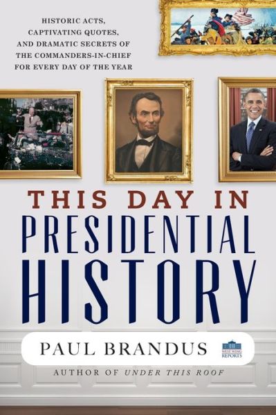 Cover for Paul Brandus · This Day in Presidential History (Paperback Book) (2021)