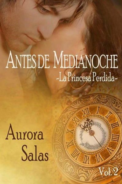 Cover for Aurora Salas Delgado · Antes De Medianoche-la Princesa Perdida: La Princesa Perdida (Paperback Book) (2014)