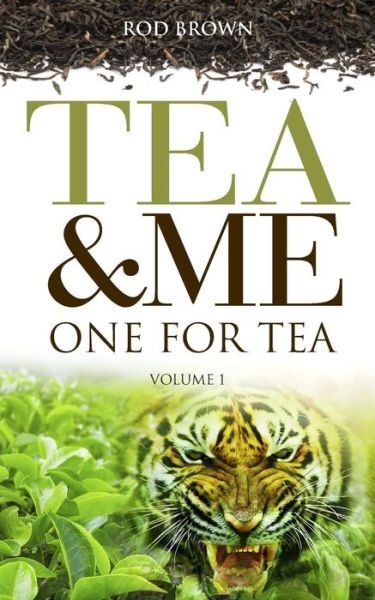 Cover for Rod Brown · Tea and Me. One for Tea (Pocketbok) (2014)