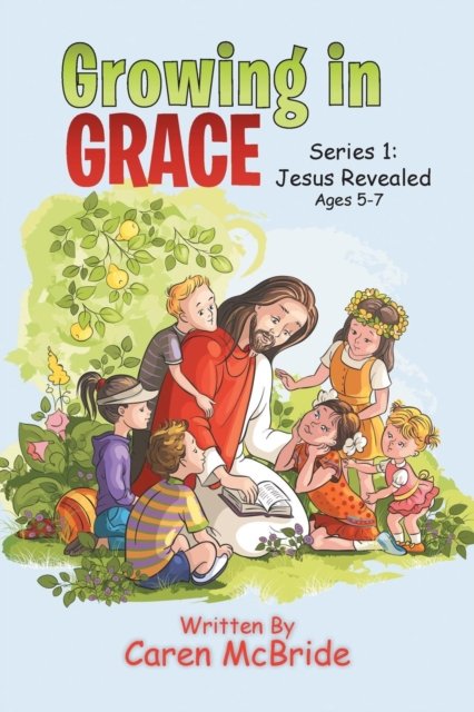 Growing in Grace - Caren McBride - Książki - Xlibris - 9781499099614 - 7 czerwca 2017
