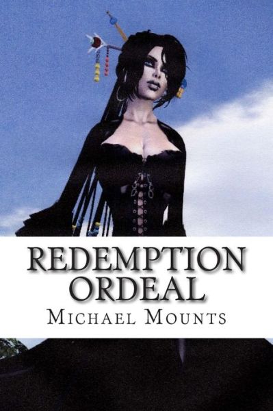 Cover for Michael Mounts · Redemption Ordeal: the Third Novel of the Redemption Series (Volume 3) (Taschenbuch) (2014)