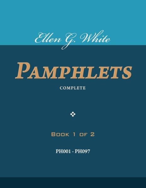 Cover for Ellen G White · Ellen G. White Pamphlets, Book 1 of 2: Complete (Paperback Book) (2014)