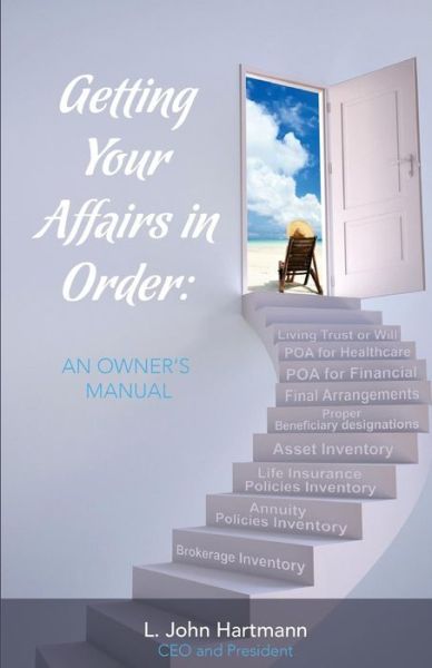 Cover for L John Hartmann · Getting Your Affairs in Order: an Owner's Manual (Paperback Book) (2014)