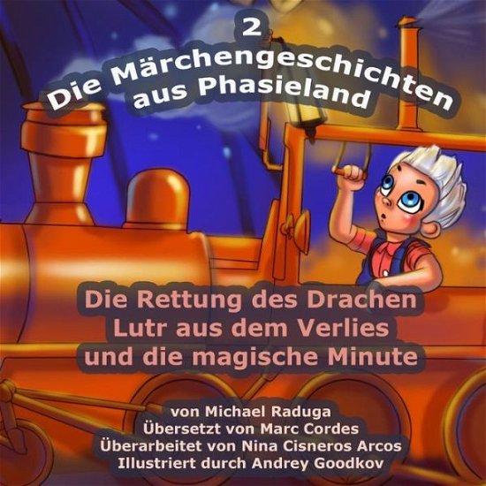 Cover for Michael Raduga · Die Marchengeschichten Aus Phasieland - 2: Die Rettung Des Drachen Lutr Aus Dem Verlies Und Die Magische Minute (Taschenbuch) (2014)