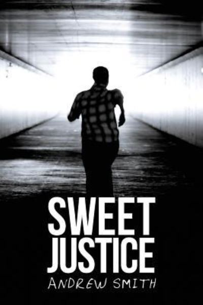 Cover for Andrew Smith · Sweet Justice (Paperback Book) (2017)