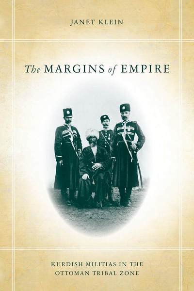 Cover for Janet Klein · The Margins of Empire: Kurdish Militias in the Ottoman Tribal Zone (Pocketbok) (2016)