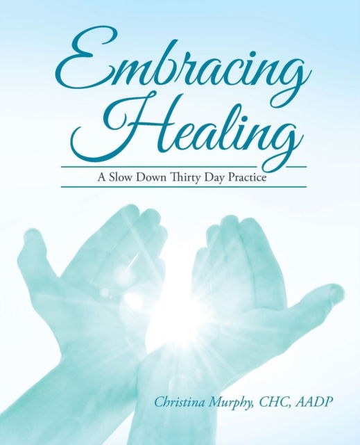 Cover for CHC AADP Christina Murphy · Embracing Healing (Paperback Book) (2016)