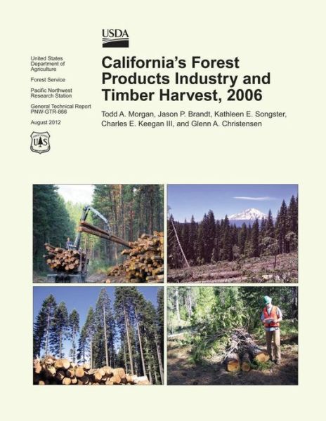 Cover for Morgan · California's Forest Products Industry and Timber Harvest,2006 (Paperback Book) (2015)