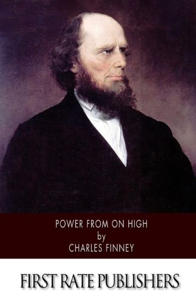 Power from on High - Charles Finney - Books - Createspace - 9781508634614 - February 26, 2015