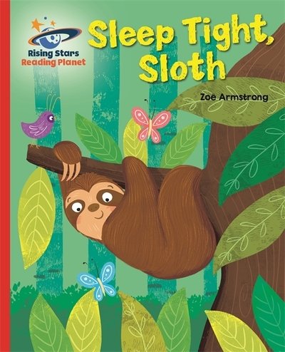 Reading Planet - Sleep tight, Sloth - Red B: Galaxy - Rising Stars Reading Planet - Zoe Armstrong - Książki - Rising Stars UK Ltd - 9781510486614 - 28 sierpnia 2020