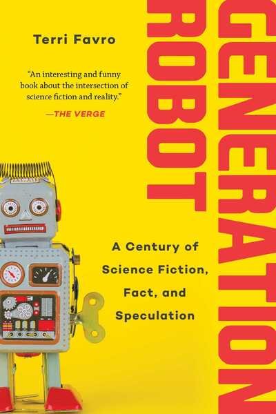 Cover for Terri Favro · Generation Robot: A Century of Science Fiction, Fact, and Speculation (Pocketbok) (2020)