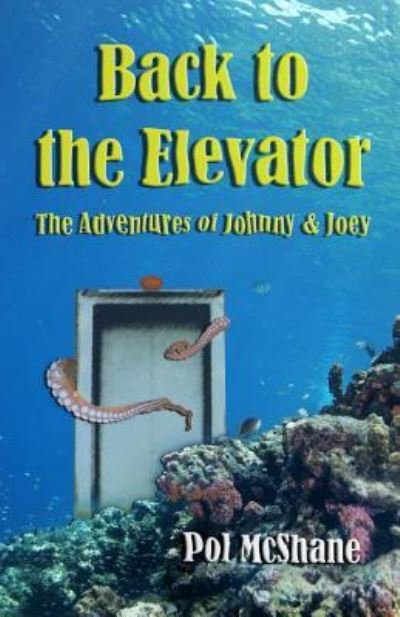 Cover for Pol McShane · Back to the Elevator (Paperback Book) (2015)