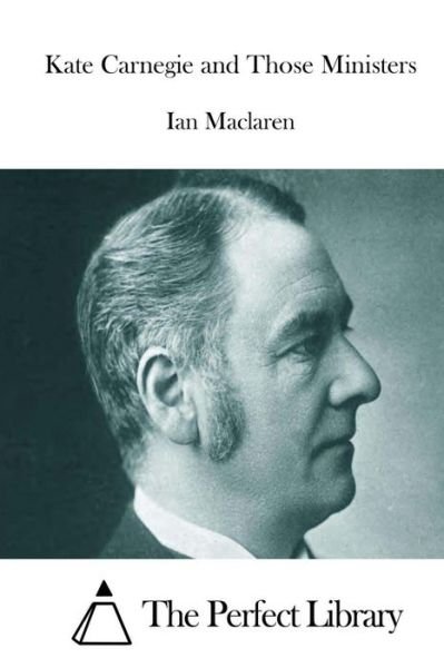 Cover for Ian Maclaren · Kate Carnegie and Those Ministers (Pocketbok) (2015)